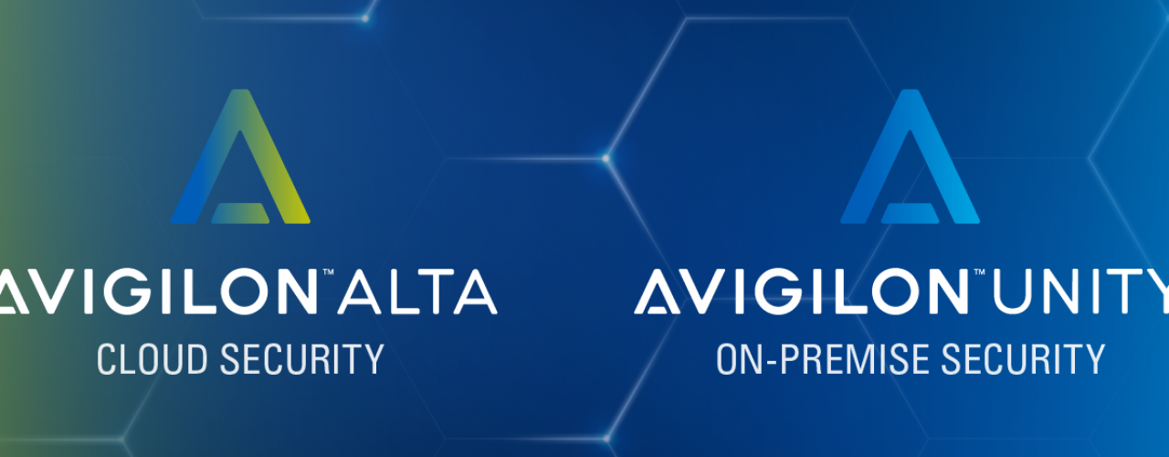 A NEW GENERATION OF AVIGILON IS HERE